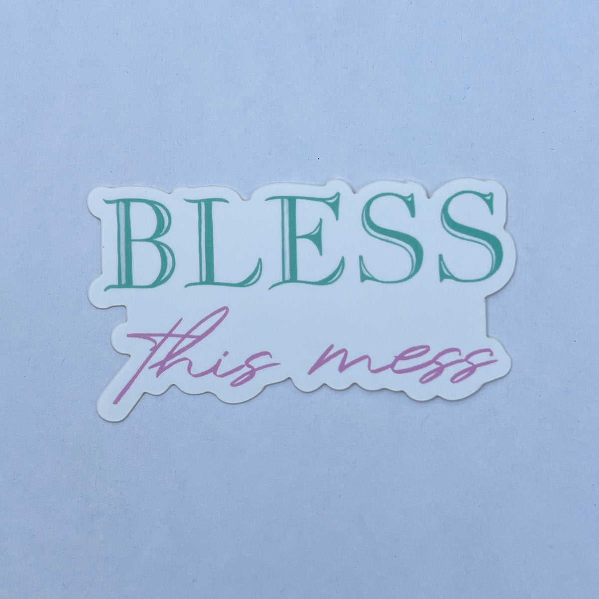Bless This Mess Sticker