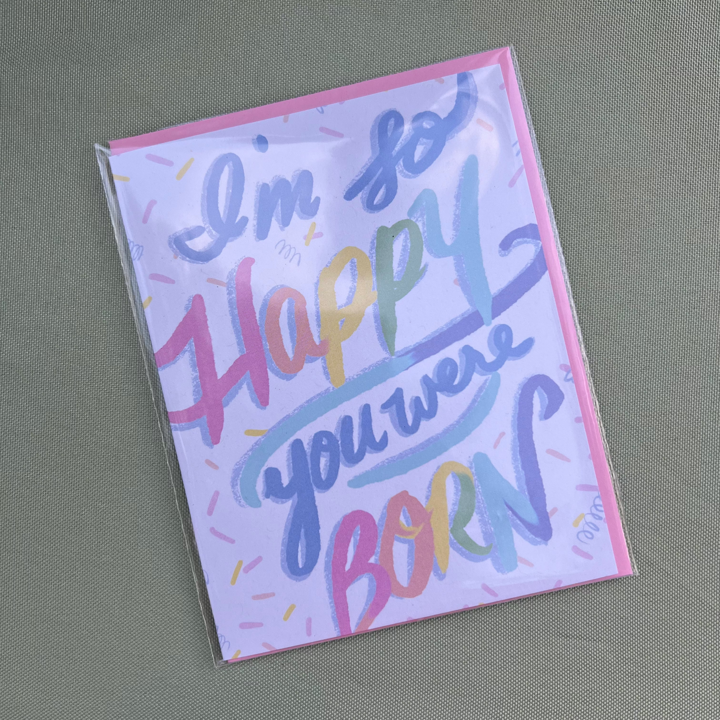 I’m So Happy You Were Born Greeting Card