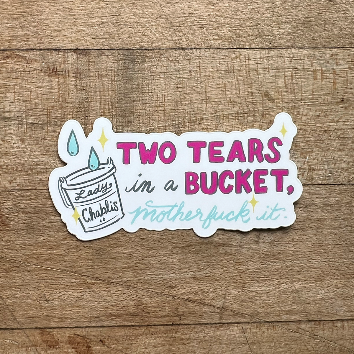 Two Tears in a Bucket Sticker