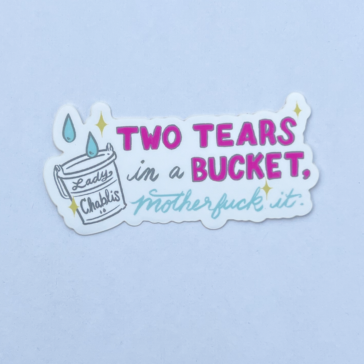 Two Tears in a Bucket Sticker