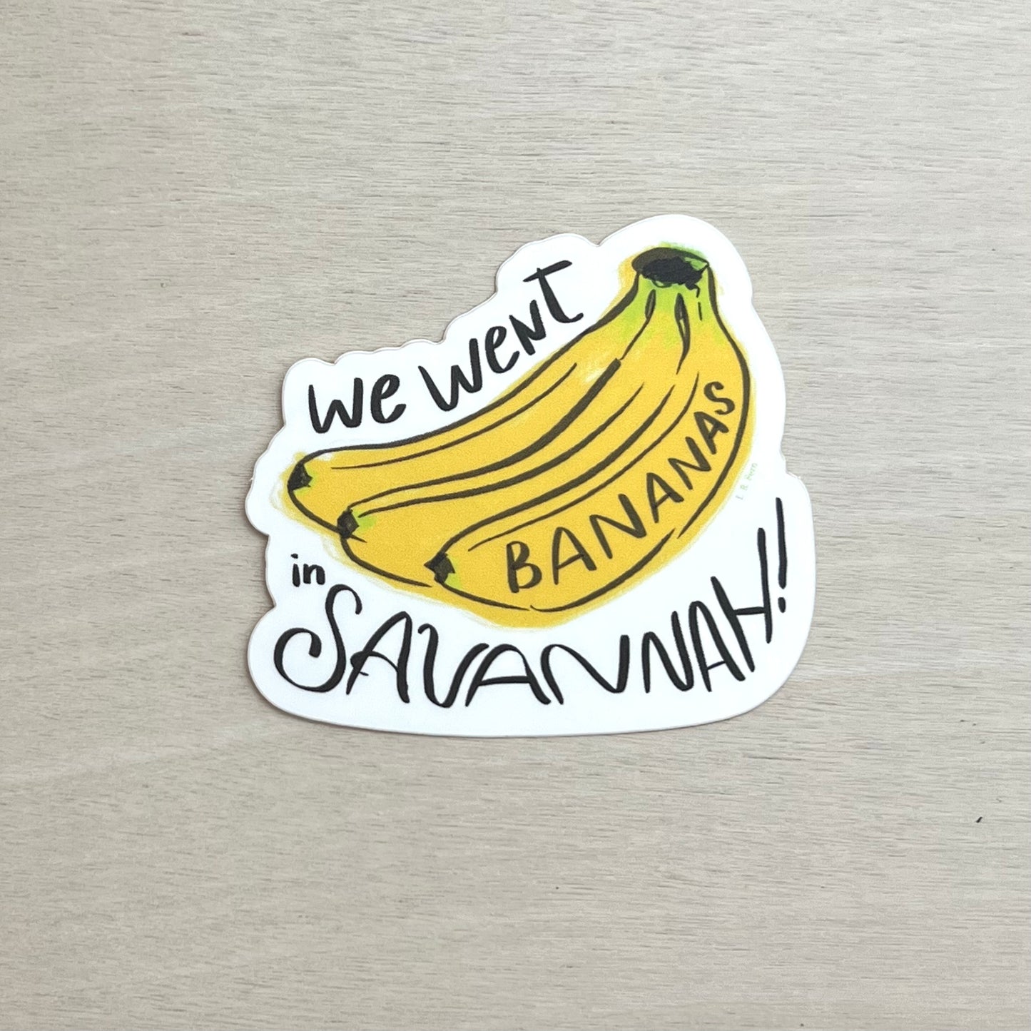 Went Bananas in Savannah Sticker